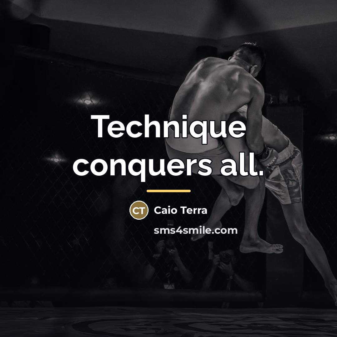 “Technique conquers all.…” quote by Caio Terra