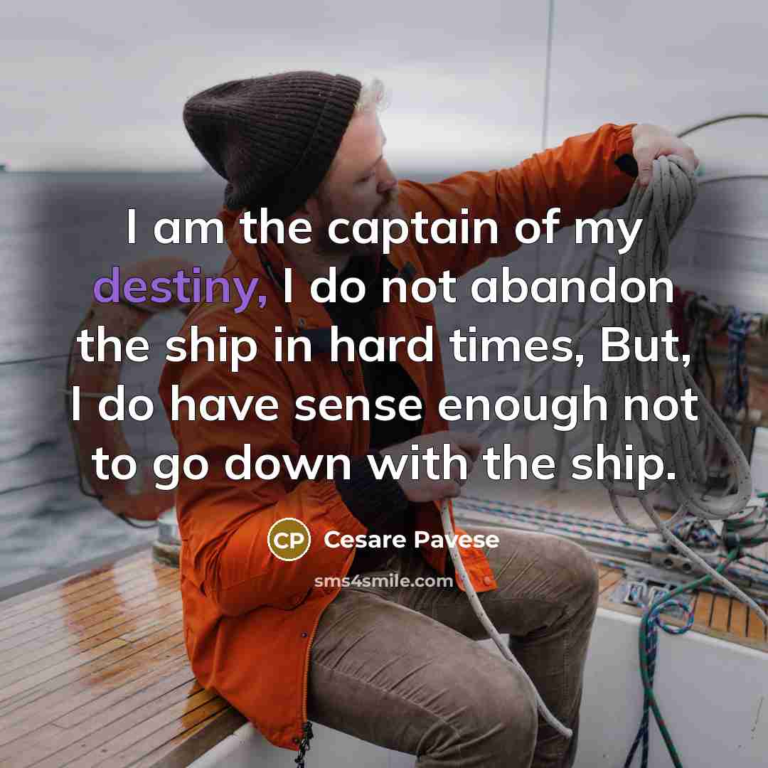 “I am the captain of my destiny, I do not…” quote by Cesare Pavese