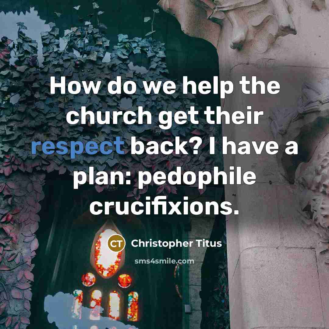 “How do we help the church get their respect back?…” quote by Christopher Titus