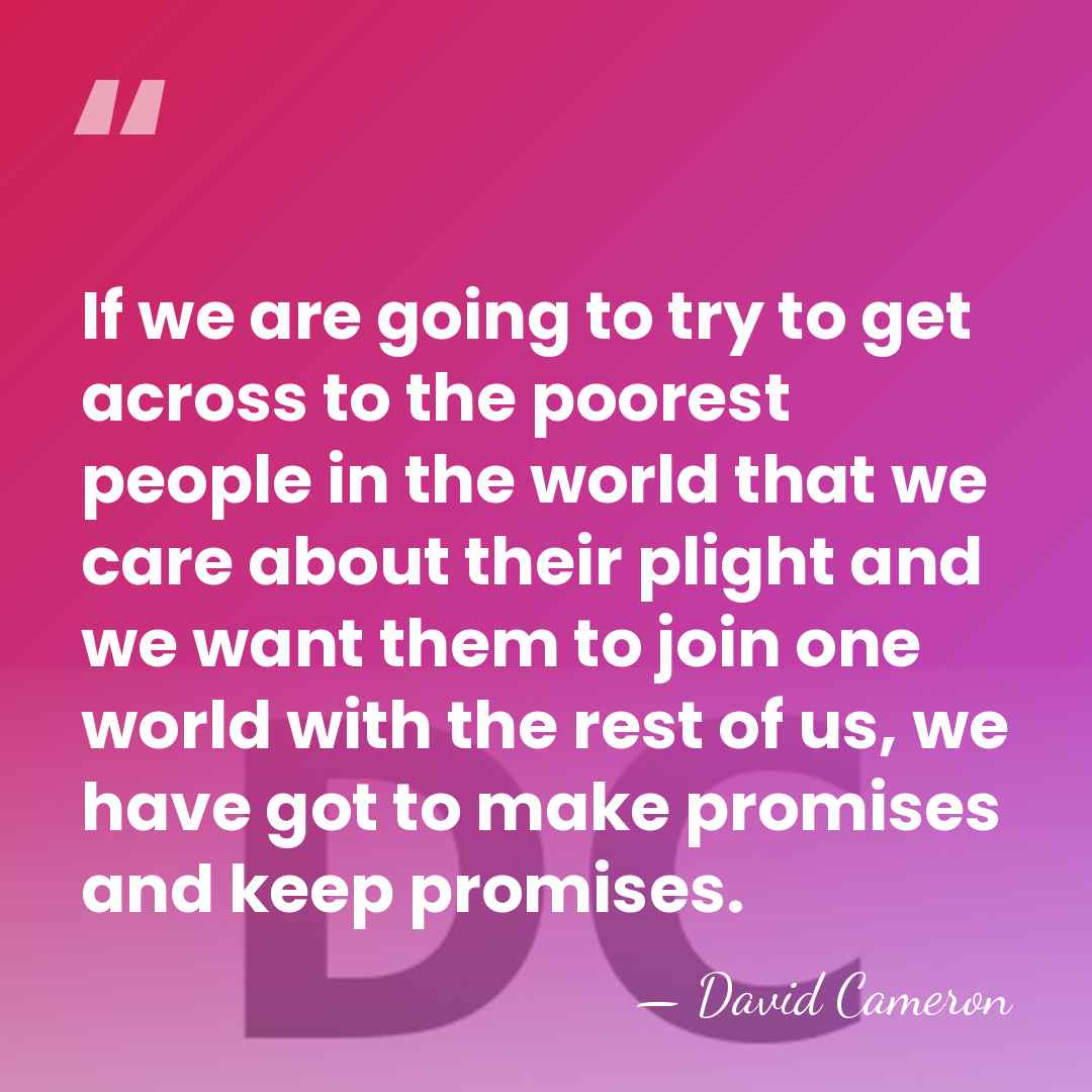 If we are going to try to get across to the poorest&hellip; - David Cameron