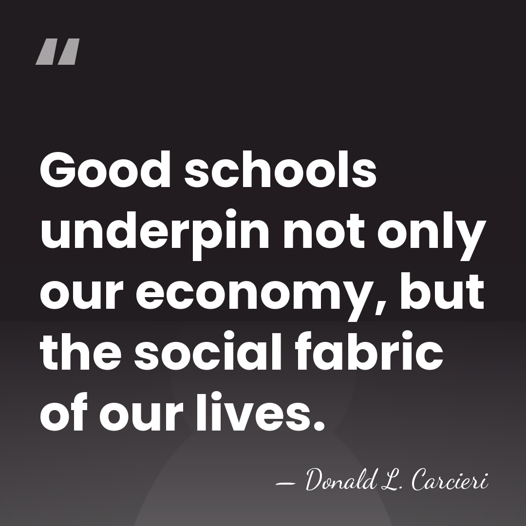 Good schools underpin not only our economy, but the social fabric of&hellip; - Donald L. Carcieri