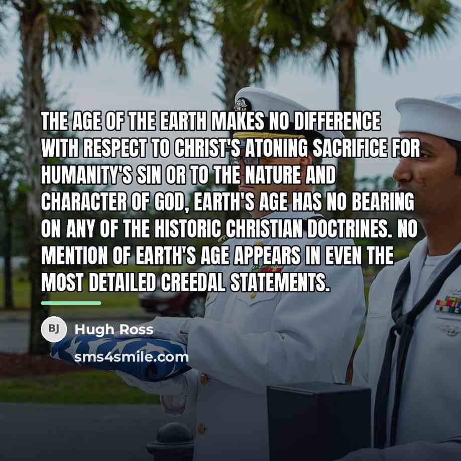 “The age of the Earth makes no difference with respect…” quote by Hugh Ross