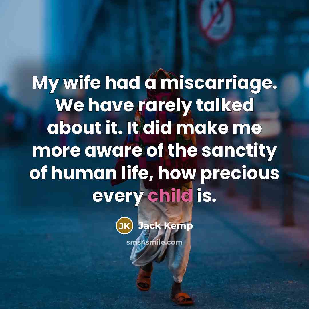 “My wife had a miscarriage. We have rarely talked about…” quote by Jack Kemp