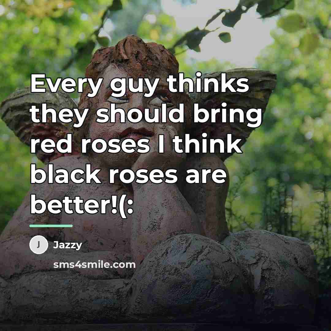 “Every guy thinks they should bring red roses I think…” quote by Jazzy