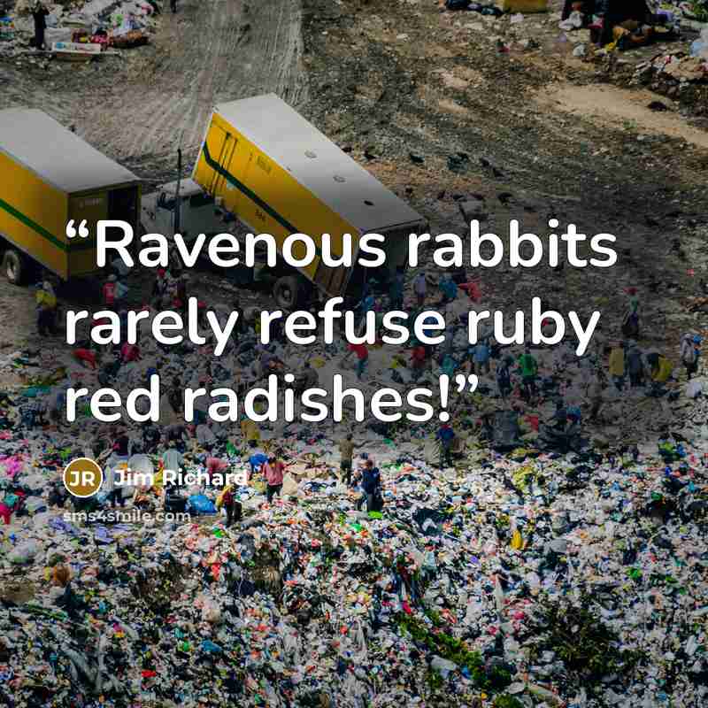 “Ravenous rabbits rarely refuse ruby red radishes!” quote by Jim Richard
