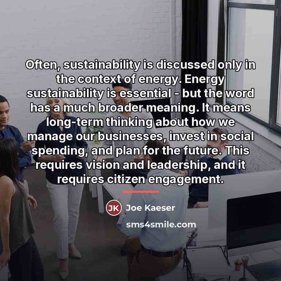 “Often, sustainability is discussed only in the context of energy.…” quote by Joe Kaeser