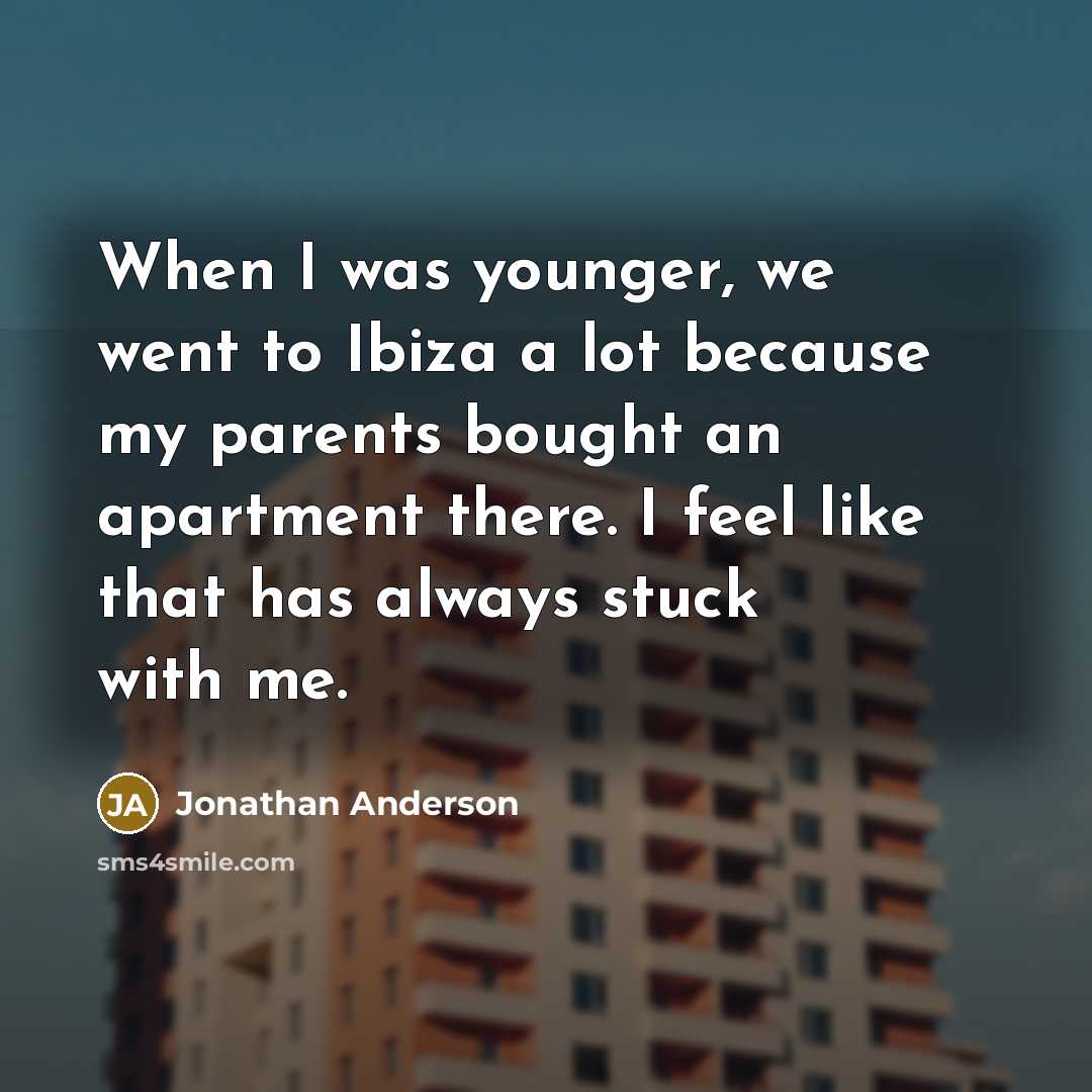 “When I was younger, we went to Ibiza a lot…” quote by Jonathan Anderson
