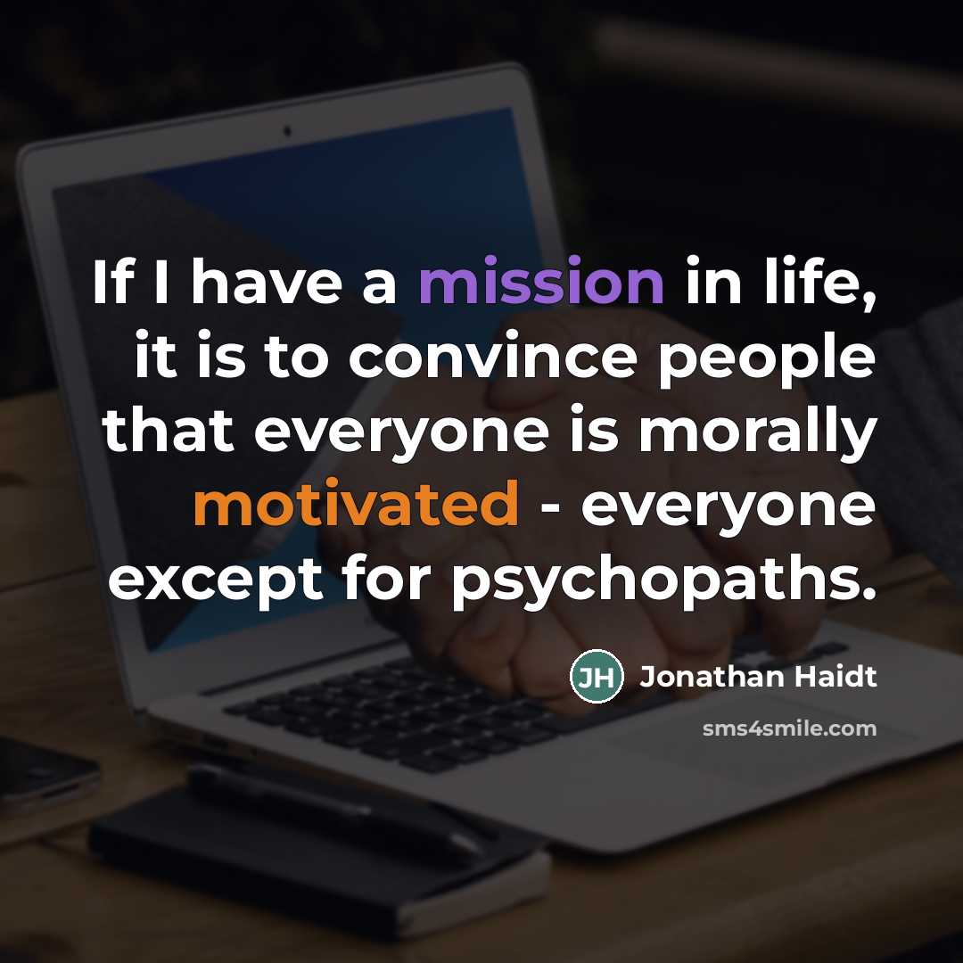 “If I have a mission in life, it is to…” quote by Jonathan Haidt