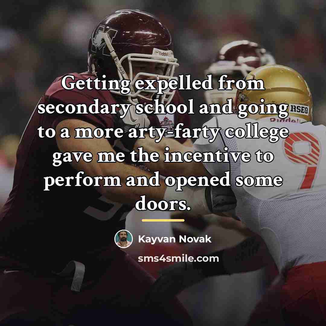 “Getting expelled from secondary school and going to a more…” quote by Kayvan Novak