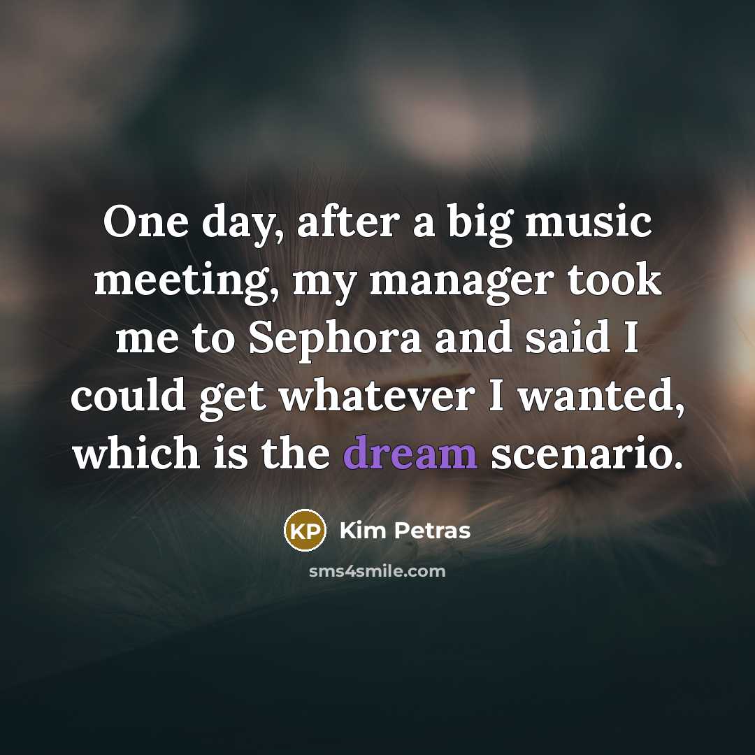 “One day, after a big music meeting, my manager took…” quote by Kim Petras