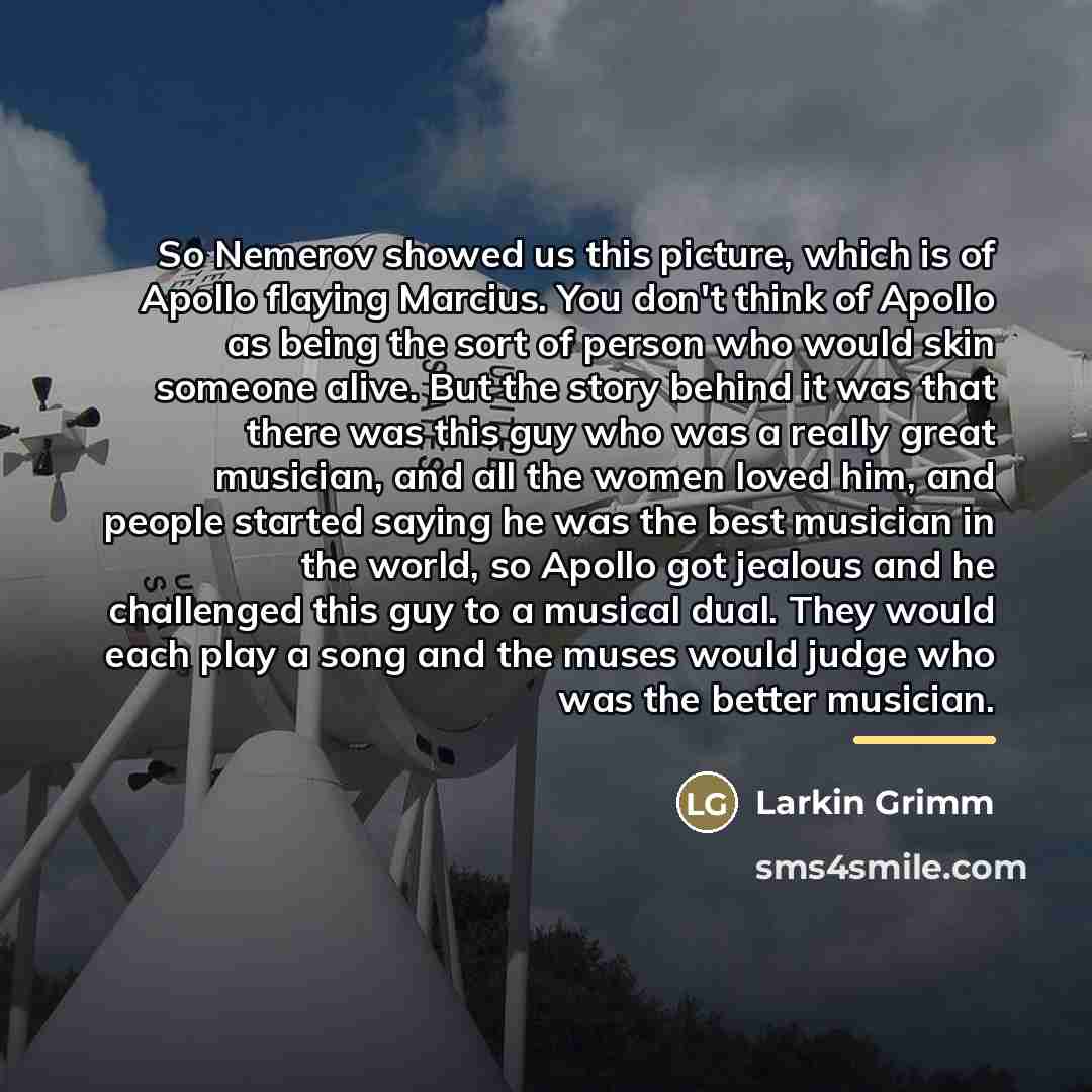“So Nemerov showed us this picture, which is of Apollo…” quote by Larkin Grimm