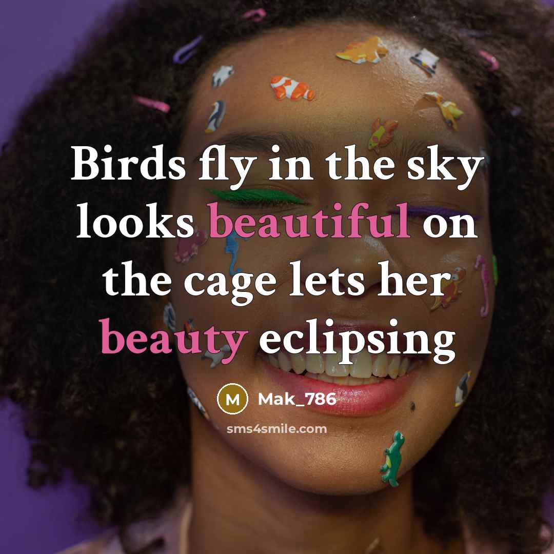 “Birds fly in the sky looks beautiful on the cage…” quote by Mak_786