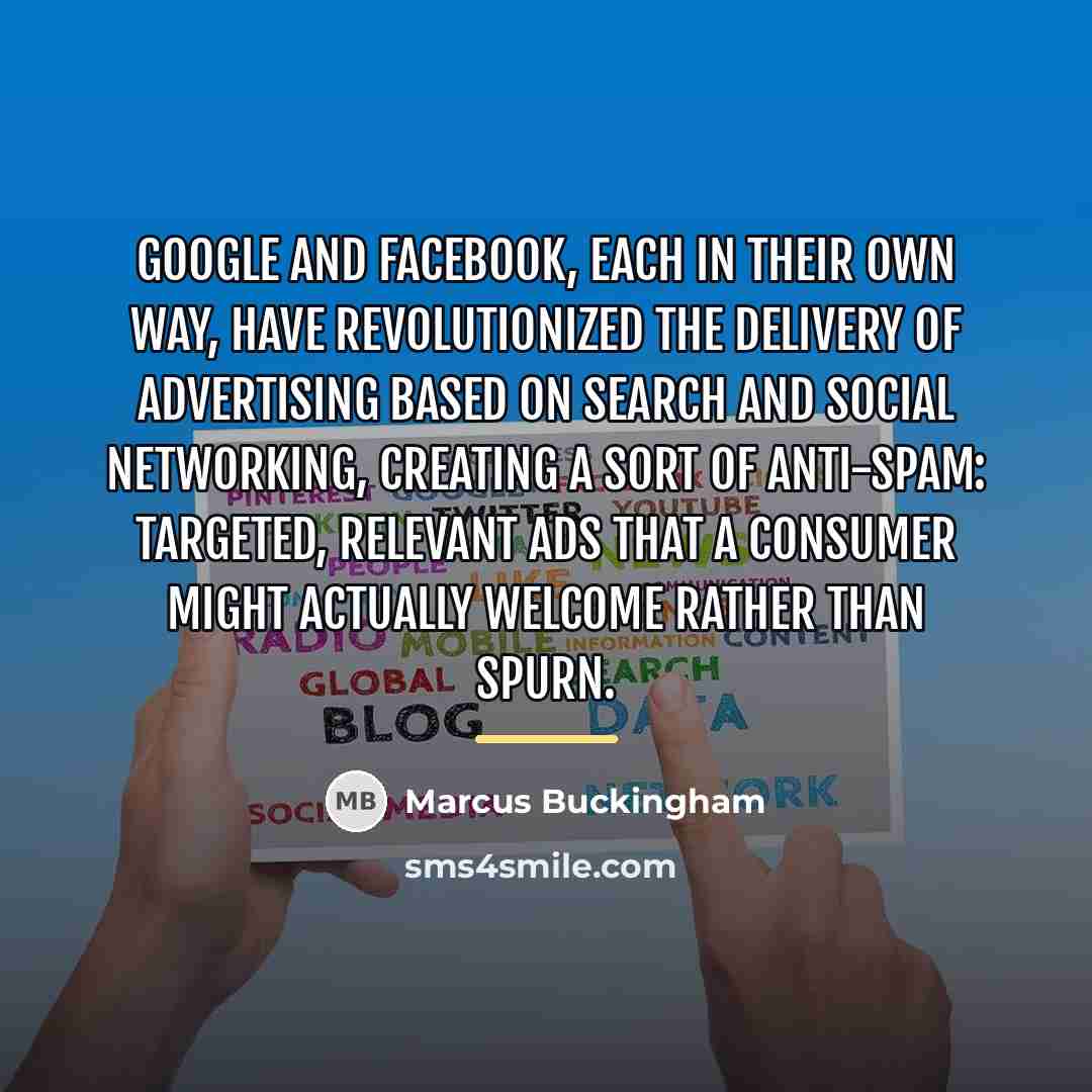“Google and Facebook, each in their own way, have revolutionized…” quote by Marcus Buckingham