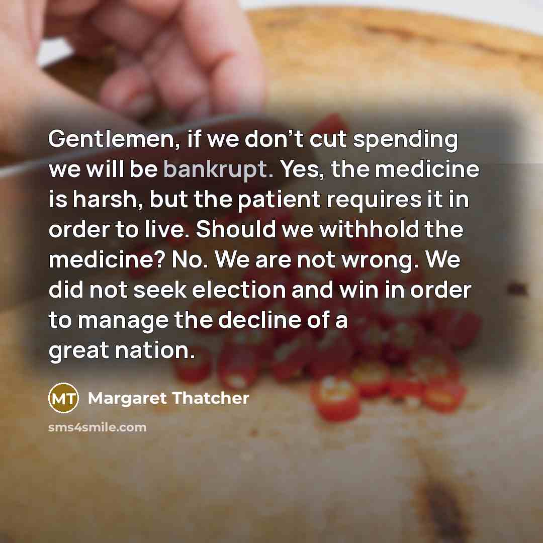 “Gentlemen, if we don't cut spending we will be bankrupt.…” quote by Margaret Thatcher