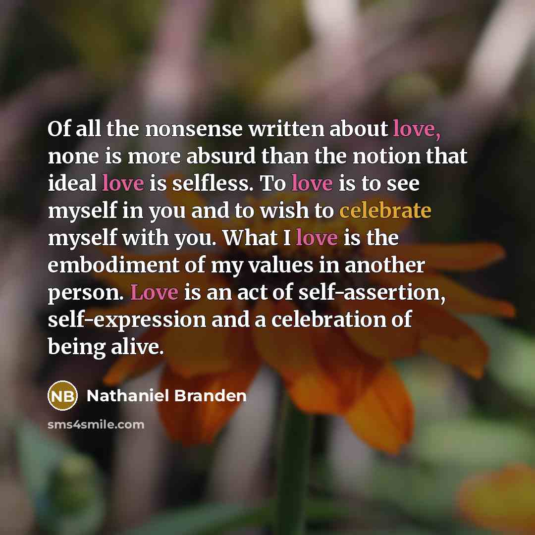“Of all the nonsense written about love, none is more…” quote by Nathaniel Branden