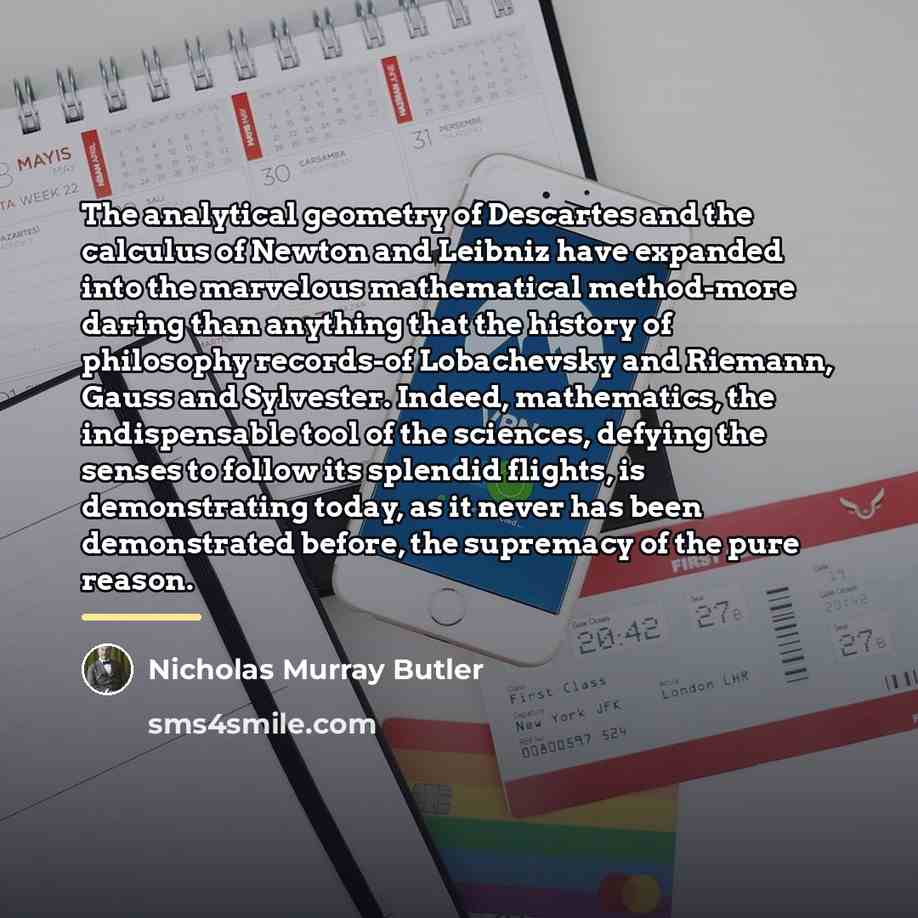 “The analytical geometry of Descartes and the calculus of Newton…” quote by Nicholas Murray Butler