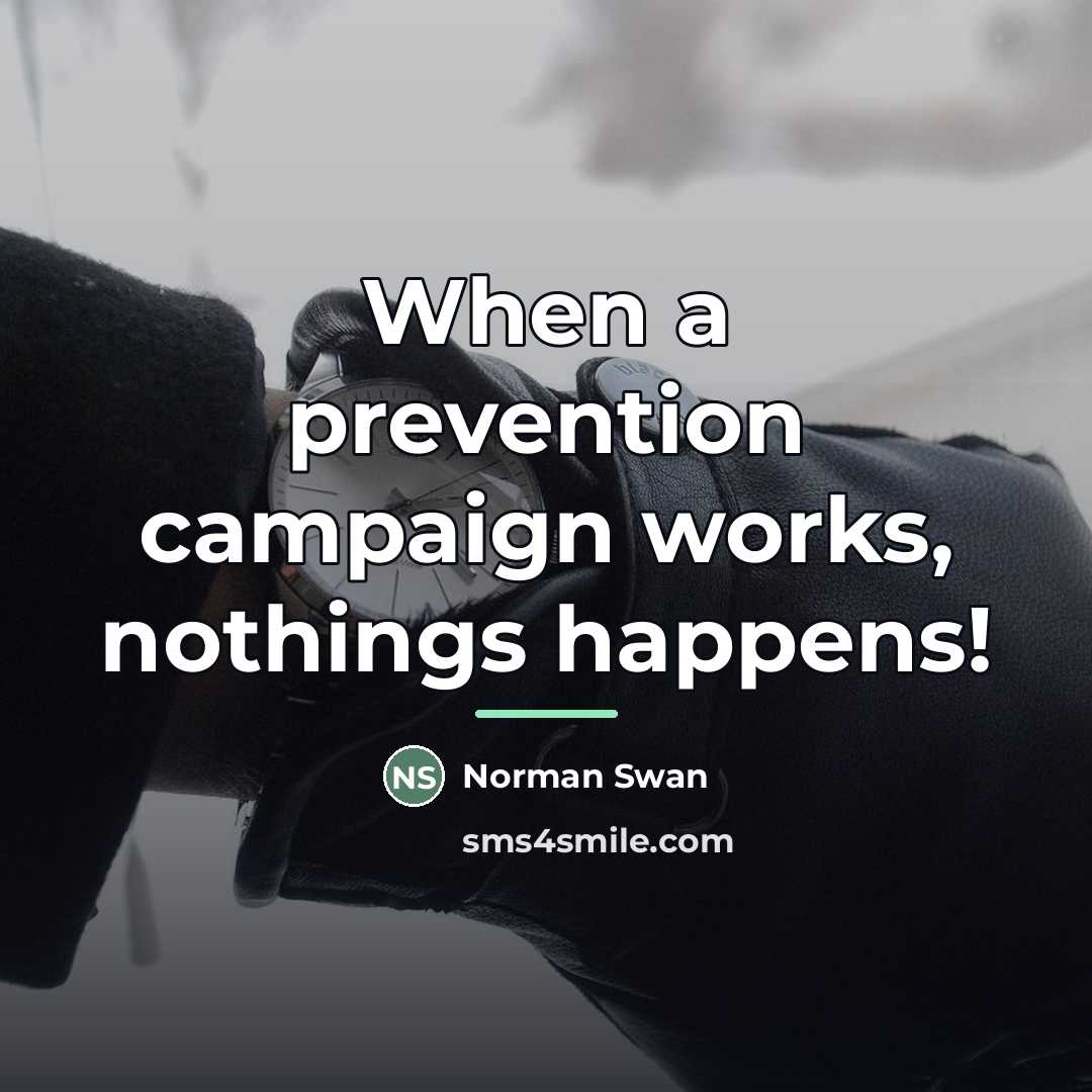 “When a prevention campaign works, nothings happens!…” quote by Norman Swan