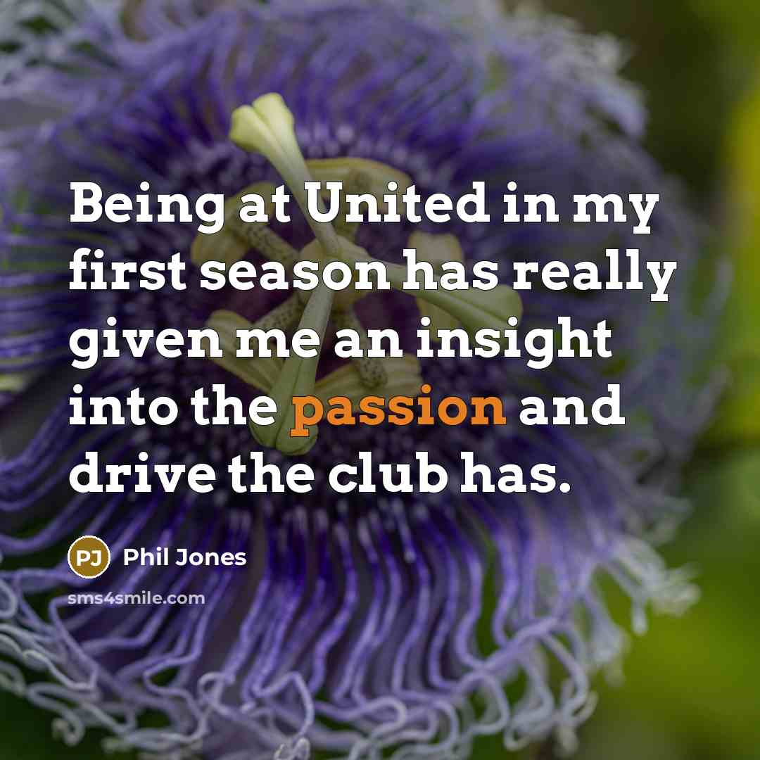 “Being at United in my first season has really given…” quote by Phil Jones