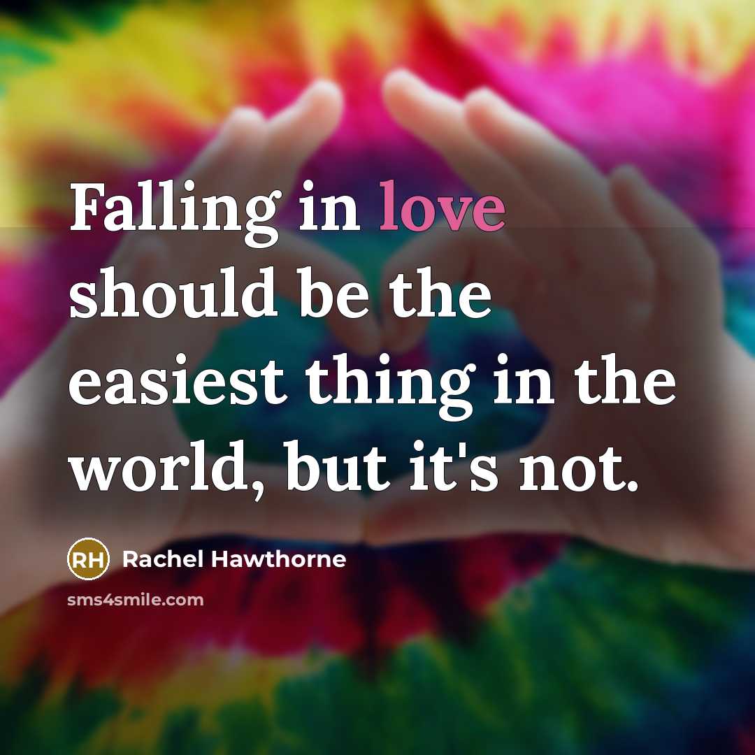 “Falling in love should be the easiest thing in the…” quote by Rachel Hawthorne