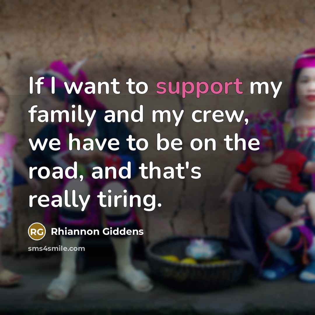 “If I want to support my family and my crew,…” quote by Rhiannon Giddens