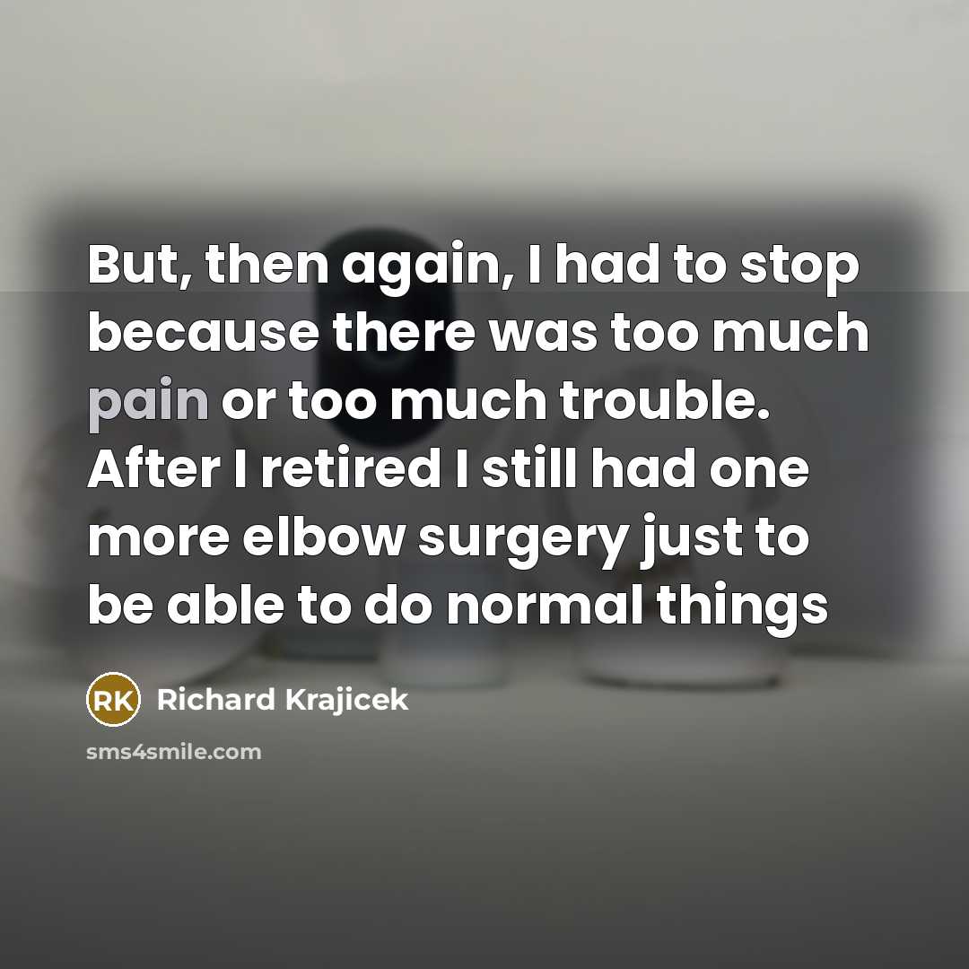 “But, then again, I had to stop because there was…” quote by Richard Krajicek