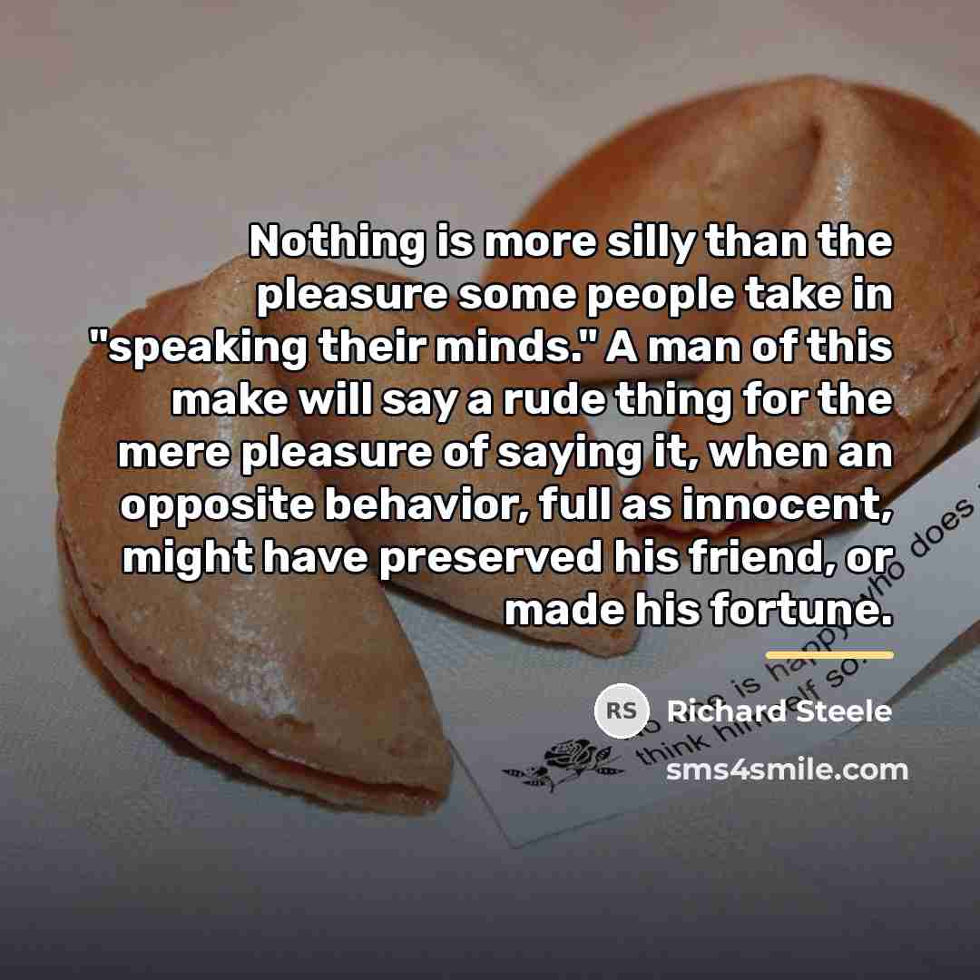 “Nothing is more silly than the pleasure some people take…” quote by Richard Steele
