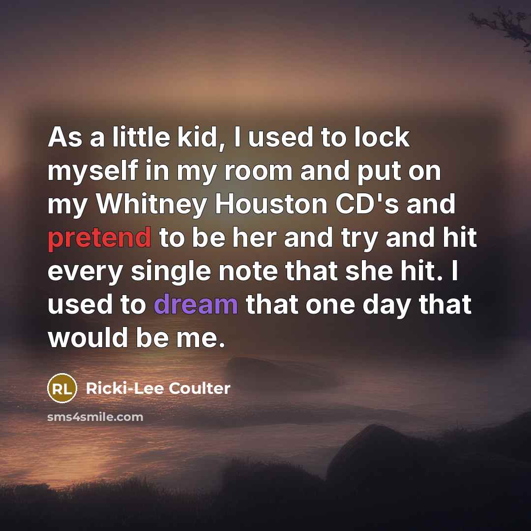 “As a little kid, I used to lock myself in…” quote by Ricki-Lee Coulter