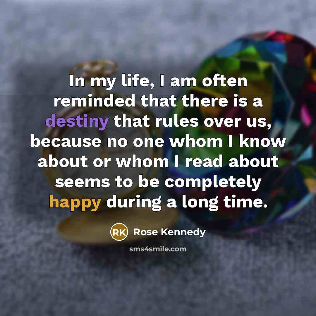 “In my life, I am often reminded that there is…” quote by Rose Kennedy