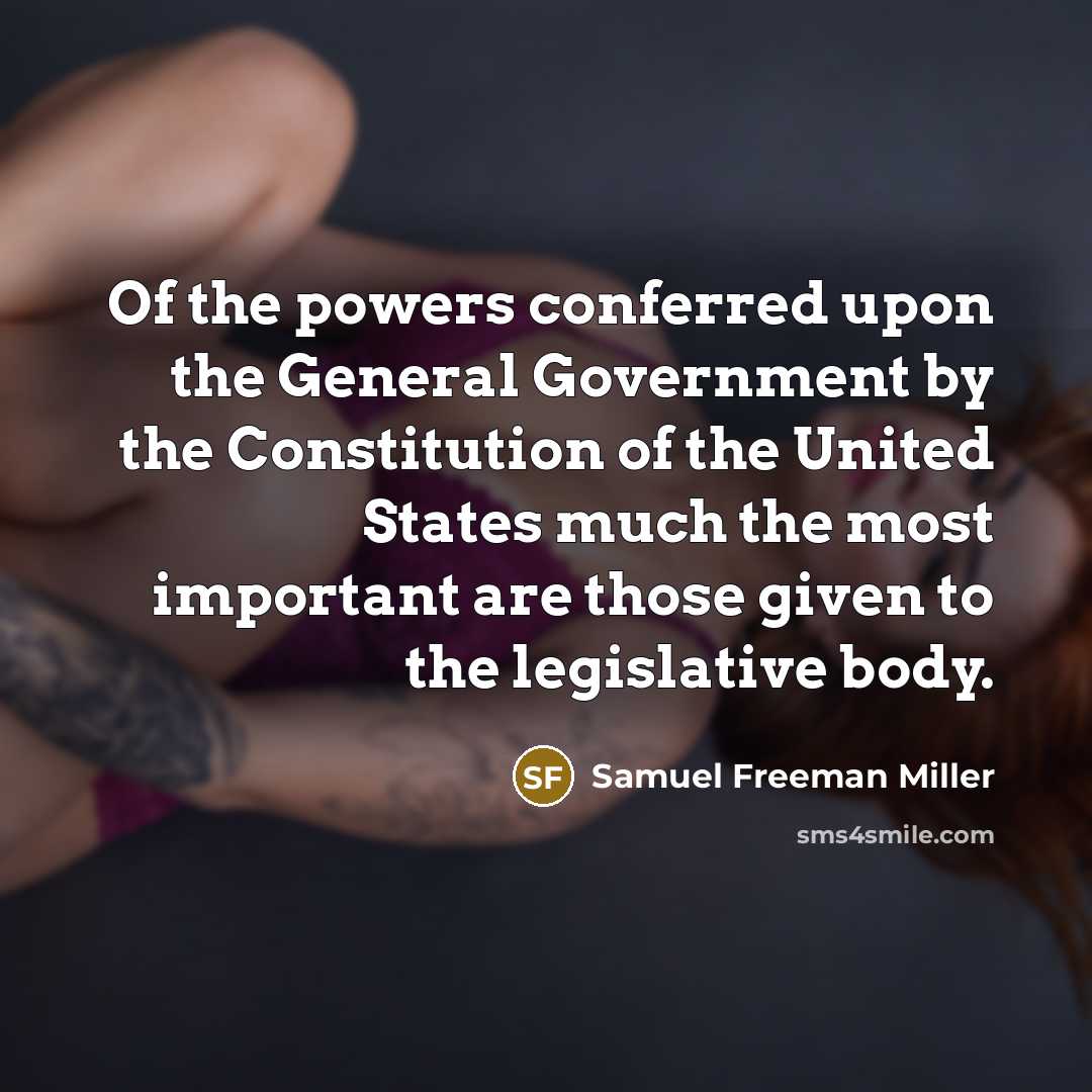 “Of the powers conferred upon the General Government by the…” quote by Samuel Freeman Miller