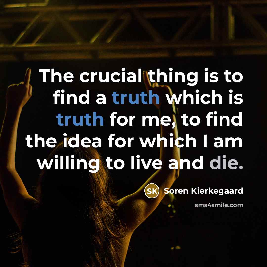 “The crucial thing is to find a truth which is…” quote by Soren Kierkegaard
