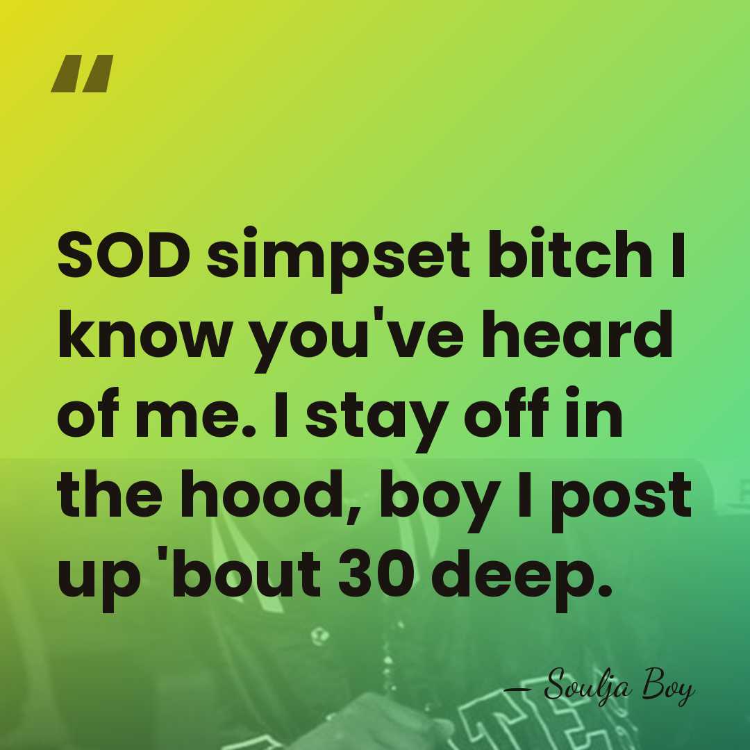 SOD simpset bitch I know you've heard of me. I stay off&hellip; - Soulja Boy