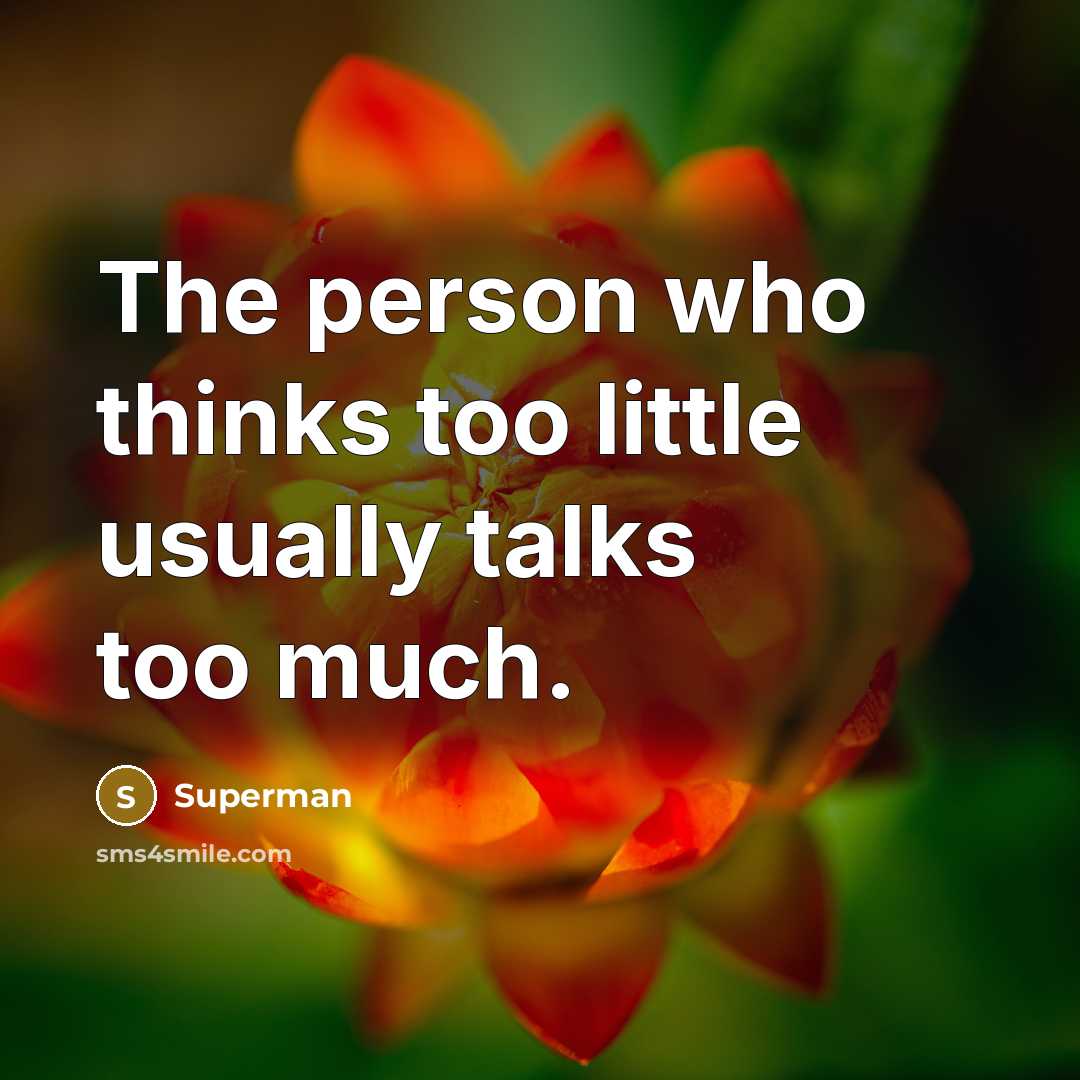 “The person who thinks too little usually talks too much.…” quote by Superman