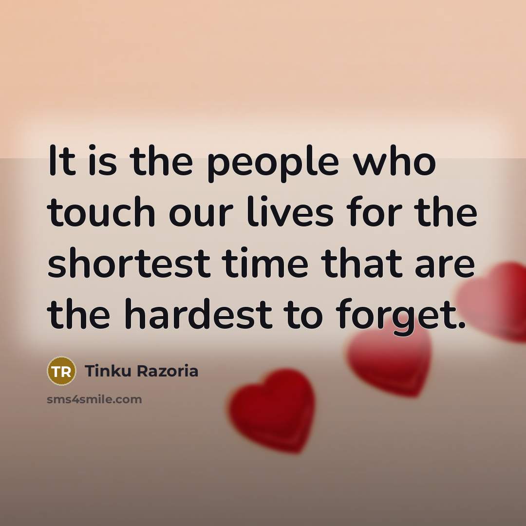 “It is the people who touch our lives for the…” quote by Tinku Razoria