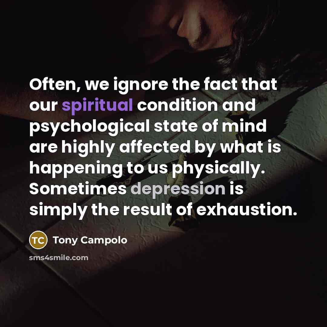 “Often, we ignore the fact that our spiritual condition and…” quote by Tony Campolo