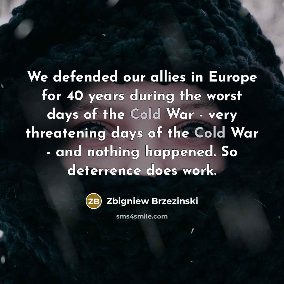 “We defended our allies in Europe for 40 years during…” quote by Zbigniew Brzezinski