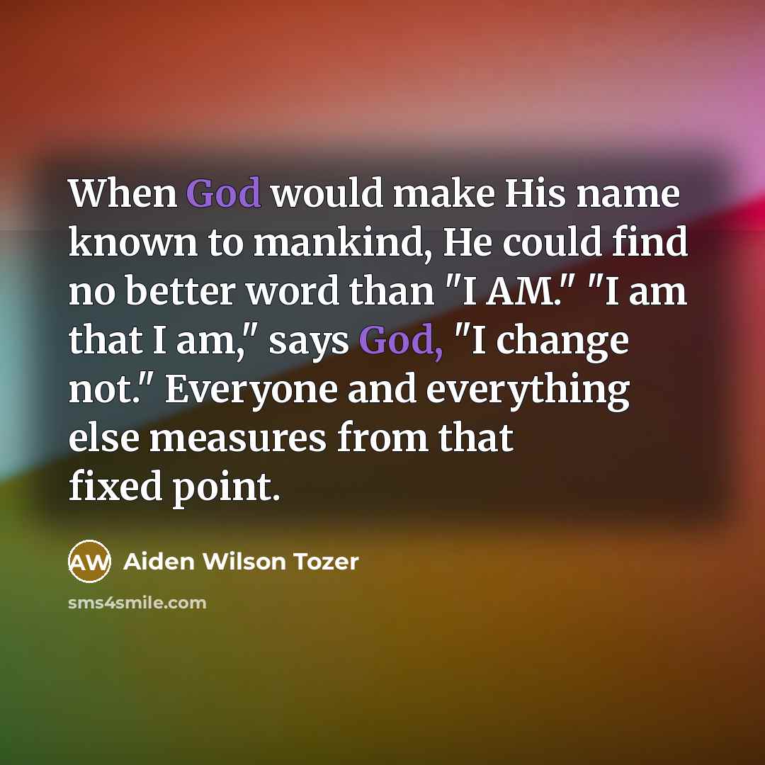 “When God would make His name known to mankind, He…” quote by Aiden Wilson Tozer