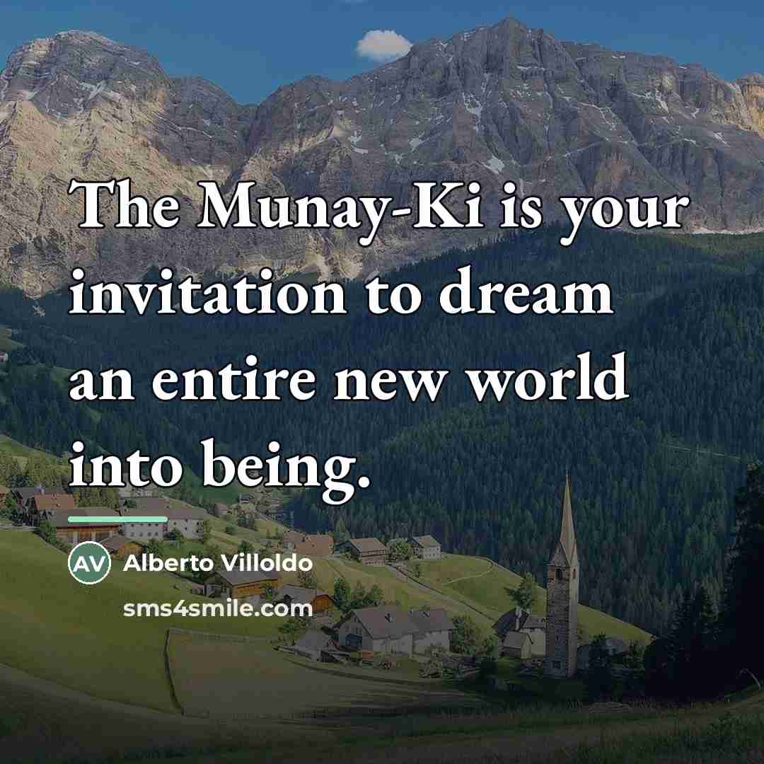 “The Munay-Ki is your invitation to dream an entire new…” quote by Alberto Villoldo