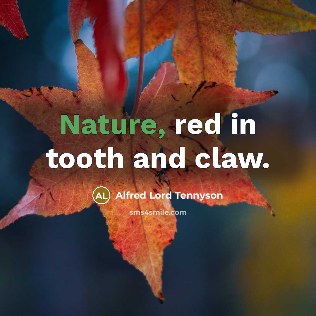 “Nature, red in tooth and claw.…” quote by Alfred Lord Tennyson