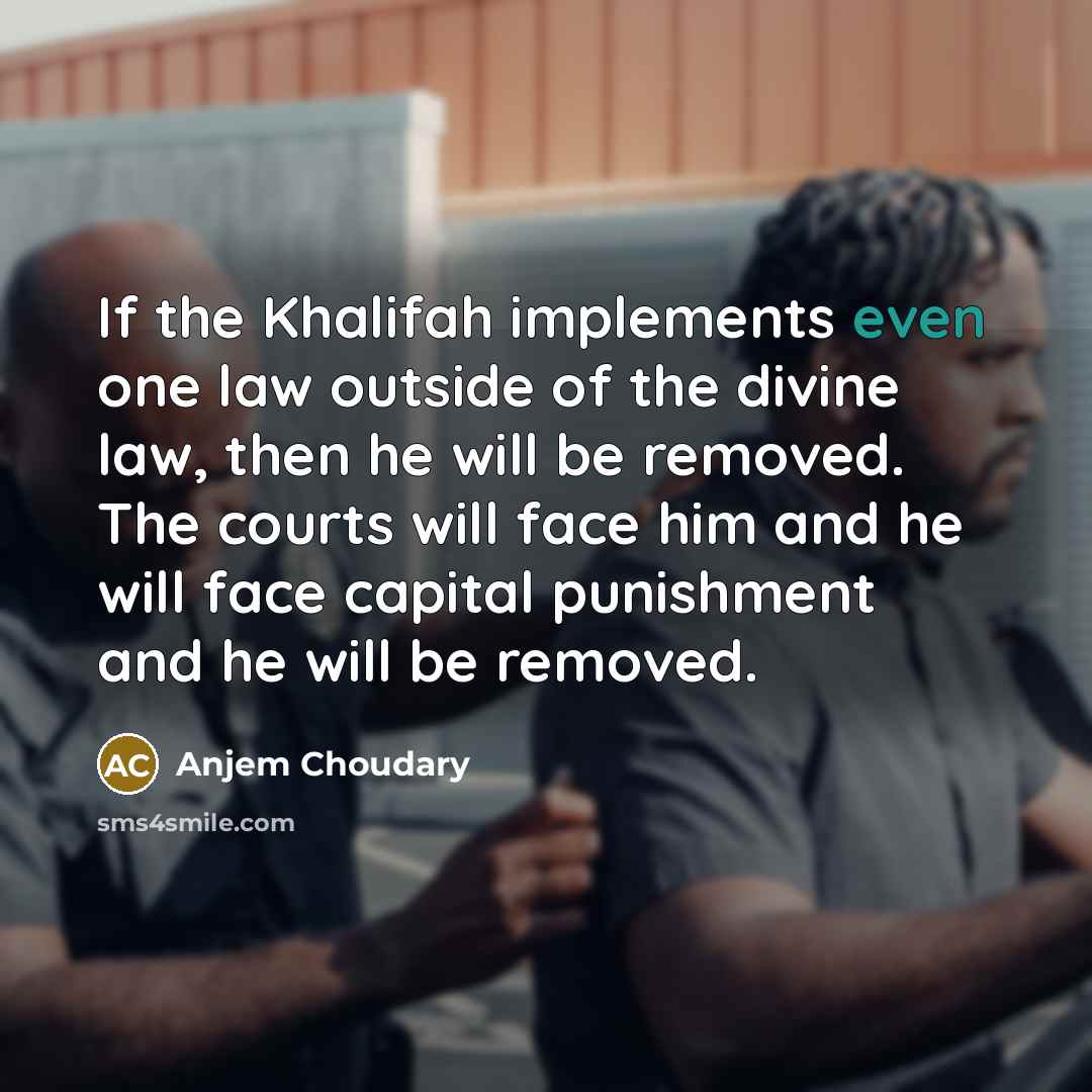 “If the Khalifah implements even one law outside of the…” quote by Anjem Choudary
