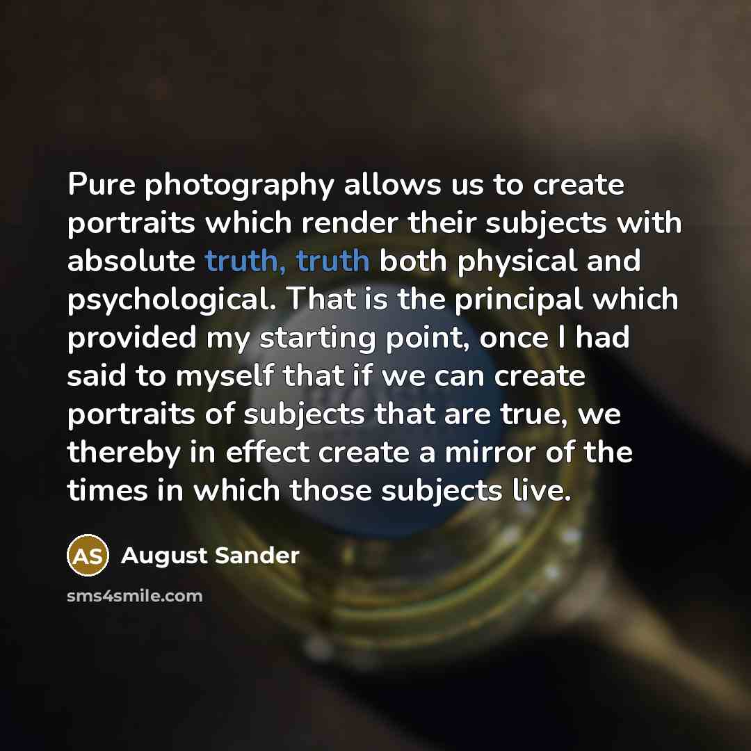“Pure photography allows us to create portraits which render their…” quote by August Sander