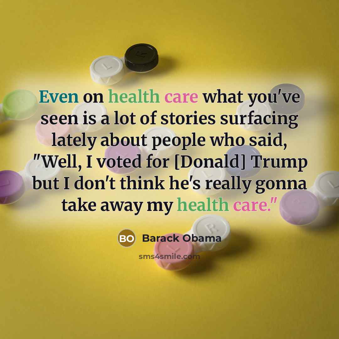“Even on health care what you've seen is a lot…” quote by Barack Obama