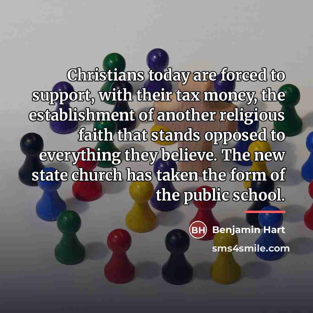 “Christians today are forced to support, with their tax money,…” quote by Benjamin Hart