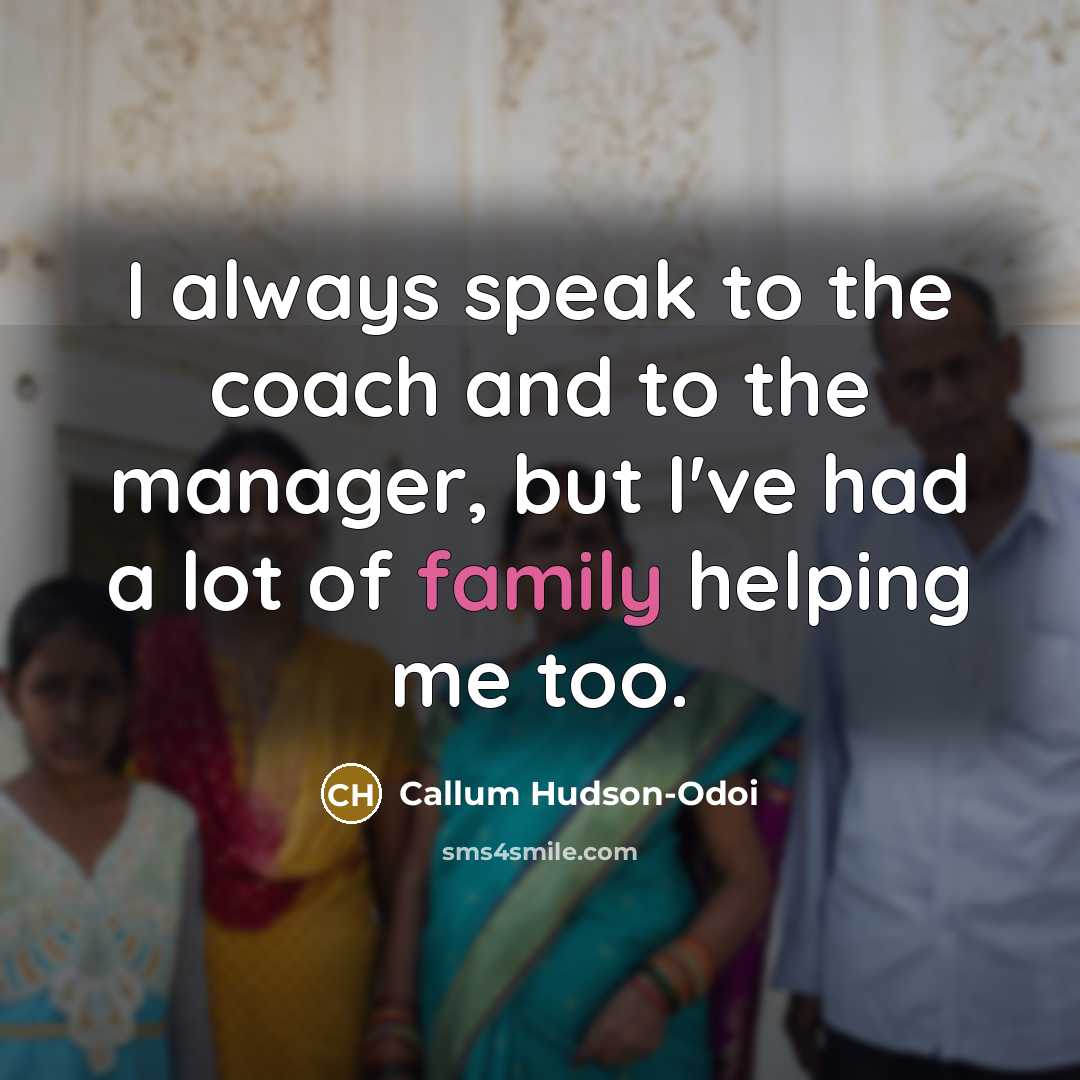 “I always speak to the coach and to the manager,…” quote by Callum Hudson-Odoi