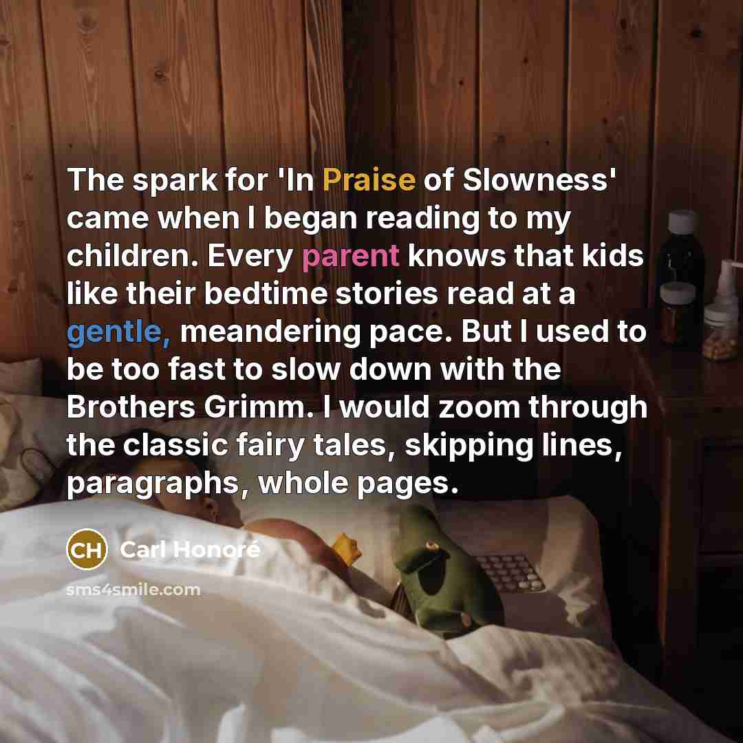 “The spark for 'In Praise of Slowness' came when I…” quote by Carl Honore
