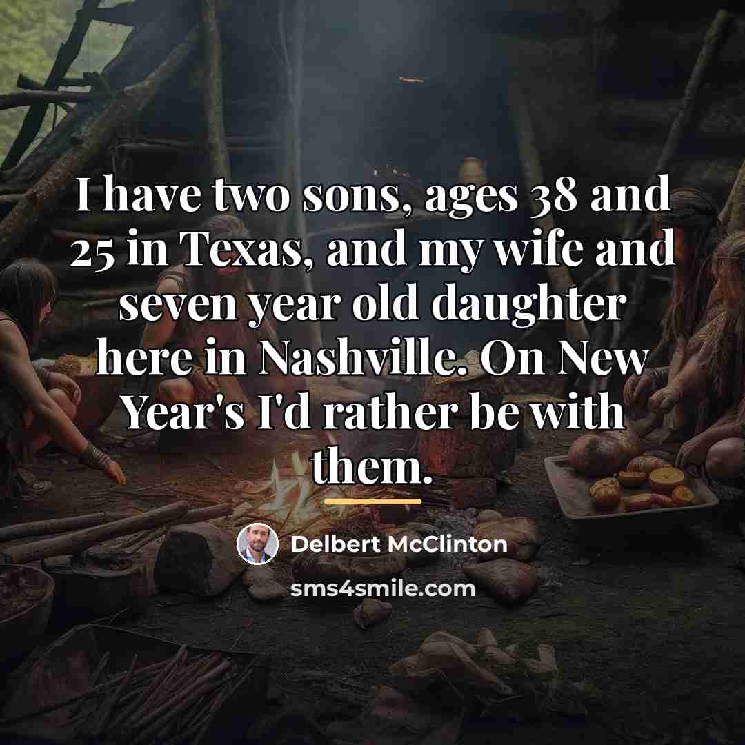 “I have two sons, ages 38 and 25 in Texas,…” quote by Delbert McClinton