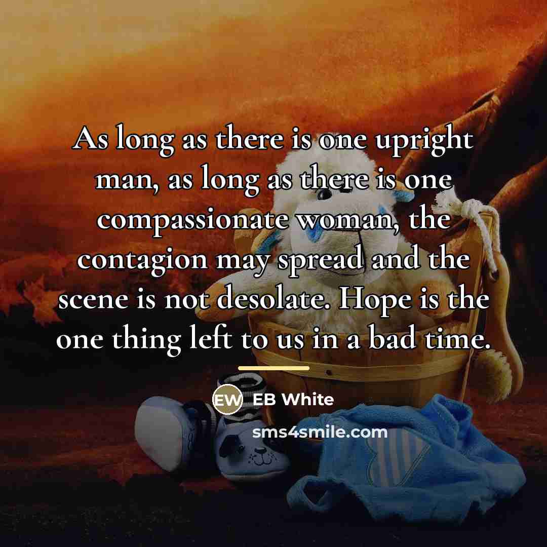 “As long as there is one upright man, as long…” quote by Anonymous