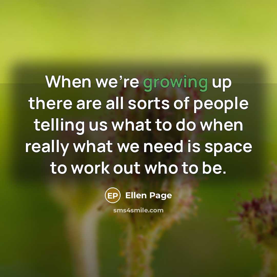“When we're growing up there are all sorts of people…” quote by Ellen Page