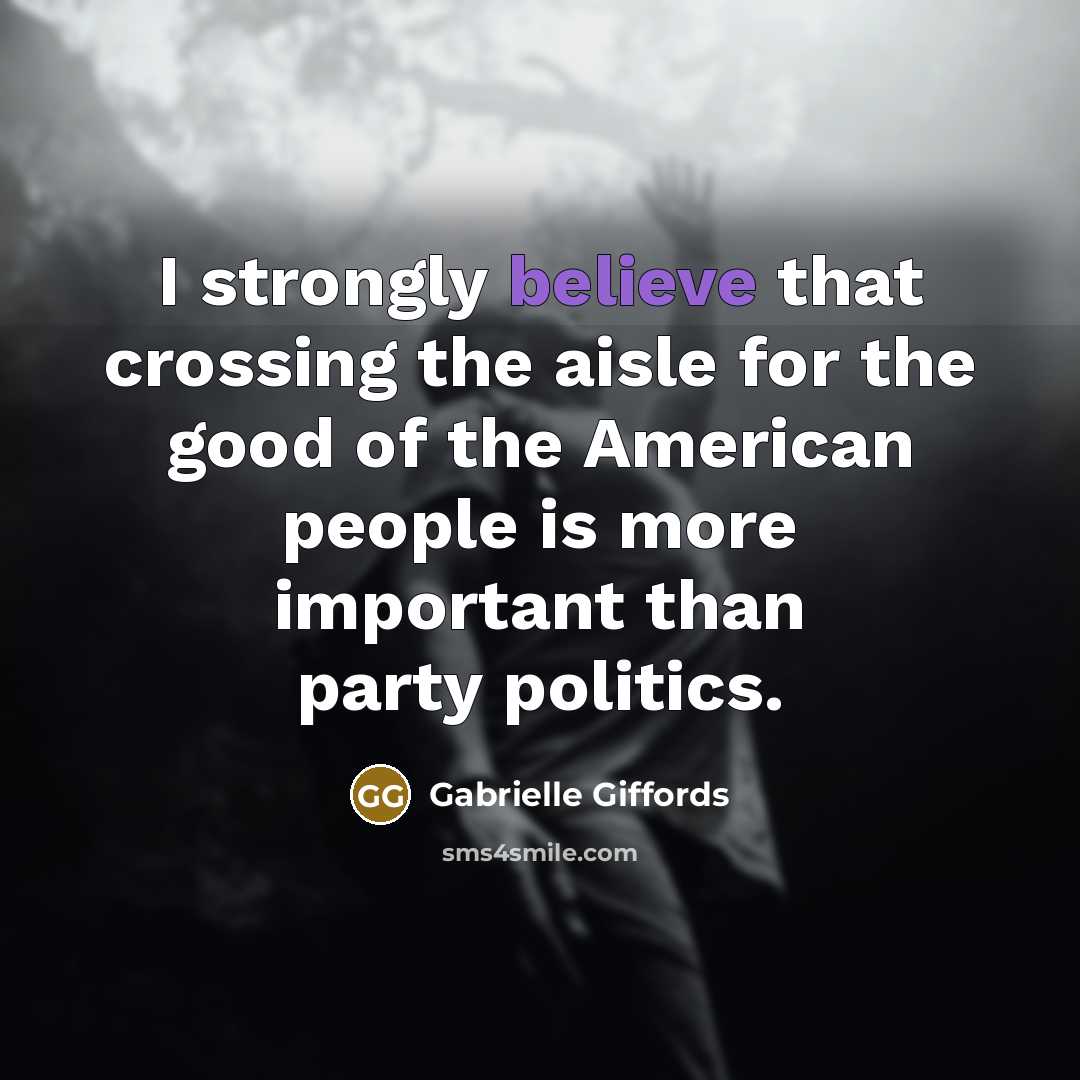 “I strongly believe that crossing the aisle for the good…” quote by Gabrielle Giffords