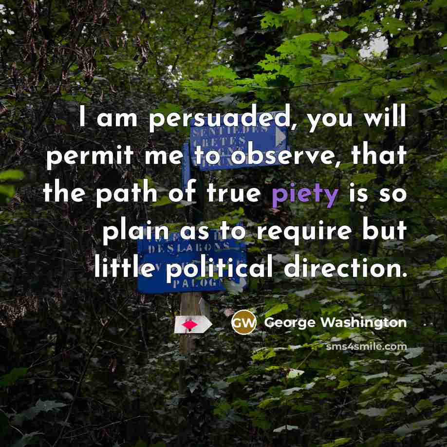 “I am persuaded, you will permit me to observe, that…” quote by George Washington
