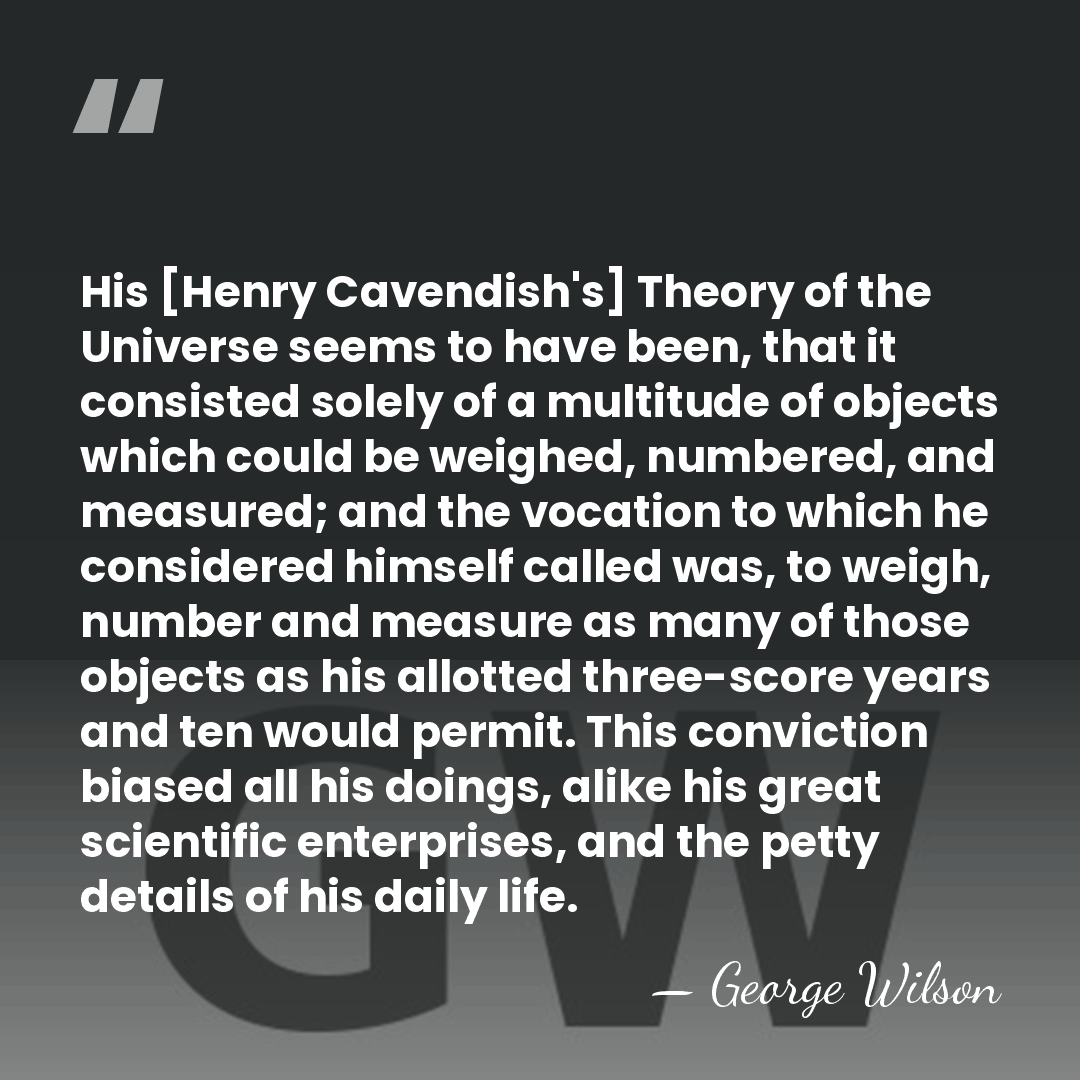 His [Henry Cavendish's] Theory of the Universe seems to have been, that&hellip; - George Wilson